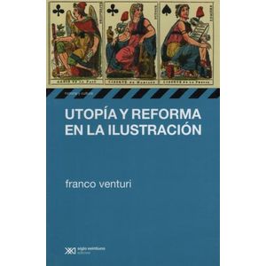 UTOPIA Y REFORMA EN LA ILUSTRACION - FRANCO VENTURI