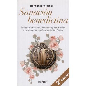 SANACION BENEDICTINA - SANACION LIBERACION PROTECCION Y PAZ