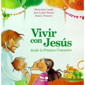 VIVIR CON JESUS DESDE LA PRIMERA COMUNION