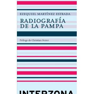 RADIOGRAFIA DE LA PAMPA - EZEQUIEL MARTINEZ ESTRADA