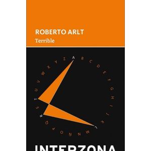 TERRIBLE - ROBERTO ARLT