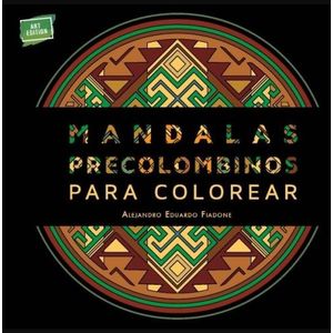 MANDALAS PRECOLOMBINOS PARA COLOREAR - ART EDITION