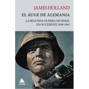 EL AUGE DE ALEMANIA - LA SEGUNDA GUERRA MUNDIAL EN OCCIDENTE