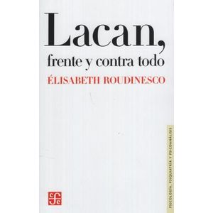 LIBRO LACAN, FRENTE Y CONTRA TODO