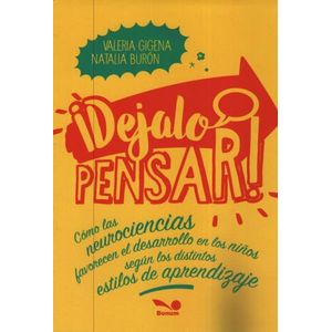 DEJALO PENSAR ! - COMO LAS NEUROCIENCIAS FAVORECEN EL DESARR