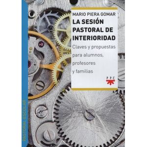 LA SESION PASTORAL DE INTERIORIDAD - CLAVES Y PROPUESTAS PAR