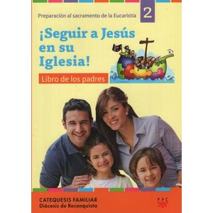 SEGUIR A JESUS EN SU IGLESIA - LIBRO DE LOS PADRES  - AÑO 2