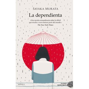 LA DEPENDIENTA - SAYAKA MURATA