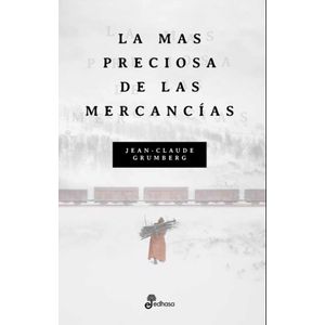LIBRO LA MAS PRECIOSA DE LAS MERCANCIAS - JEAN CLAUDE GRUMBE