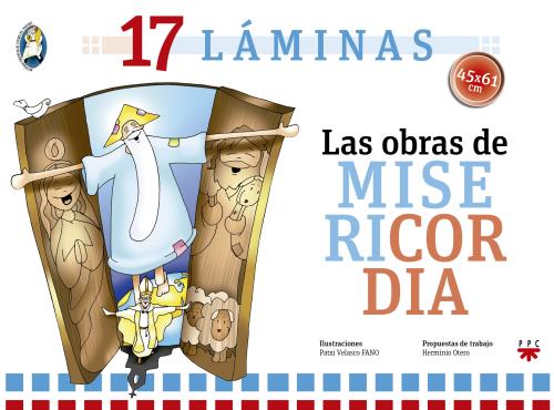 OBRAS DE MISERICORDIA, LAS - 17 LAMINAS Y LIBRO CON PROPUESTAS DE TRABAJO