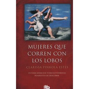 MUJERES QUE CORREN CON LOS LOBOS - ESTES CLARISSA PINKOLA