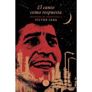 EL CANTO COMO RESPUESTA - EXTRACTOS DE ENTREVISTAS A VICTOR