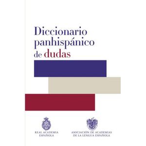 DICCIONARIO PANHISPANICO DE DUDAS - REAL ACADEMIA ESPAÑOLA