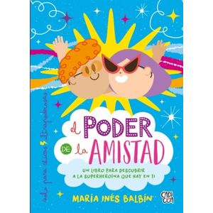 EL PODER DE LA AMISTAD - UN LIBRO PARA DESCUBRIR A LA SUPERH