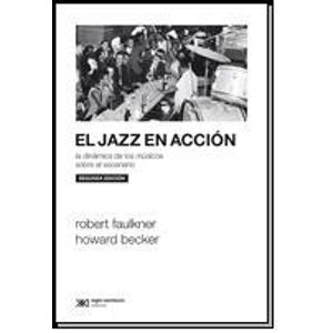 EL JAZZ EN ACCION:LA DINAMICA DE LOS MUSICOS SOBRE EL ESCENA