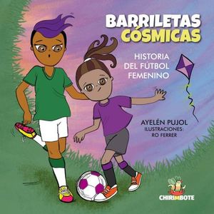 BARRILETAS COSMICAS - HISTORIAS DEL FUTBOL FEMENINO - AYELEN