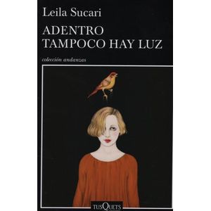 LIBRO ADENTRO TAMPOCO HAY LUZ - LEILA SUCARI