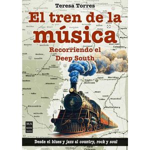 EL TREN DE LA MUSICA - RECORRIENDO EL DEEP SOUTH