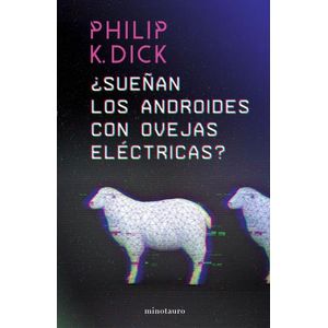 SUEÑAN LOS ANDROIDES CON OVEJAS ELECTRICAS? - PHILIP DICK