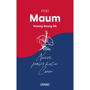 MAUM - NUEVE PASOS HACIA COREA - HWANG SEUNG OK