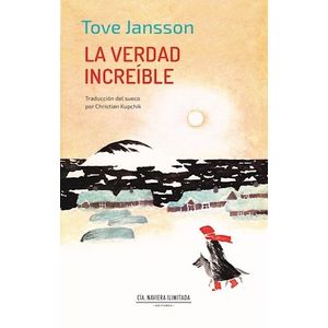 LA VERDAD INCREIBLE - TOVE JANSSON