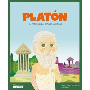 PLATON - EL FILOSOFO QUE AMABA LAS IDEAS
