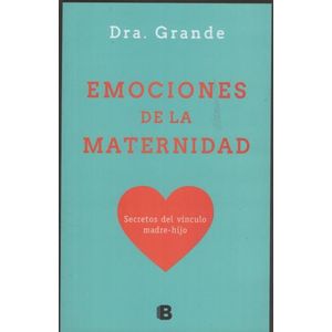 EMOCIONES DE LA MATERNIDAD DRA.GRANDE