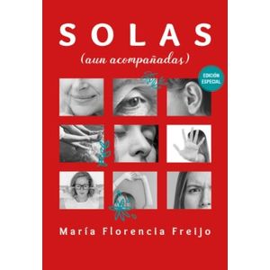 SOLAS AUN ACOMPAÑADAS (2DA.EDICION) - MARIA FLORENCIA FEIJO