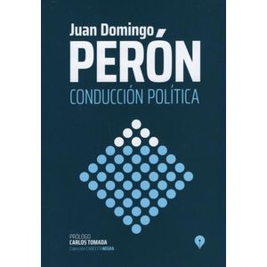 CONDUCCION POLITICA  - JUAN DOMINGO PERON - COLECCION CABECI