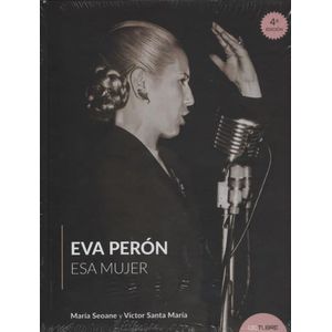 LIBRO EVA PERON ESA MUJER (3RA.EDICION) MARIA SEOANE Y VICTO