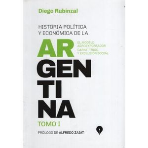 HISTORIA POLITICA Y ECONOMICA EN LA ARGENTINA - TOMO I - DIE