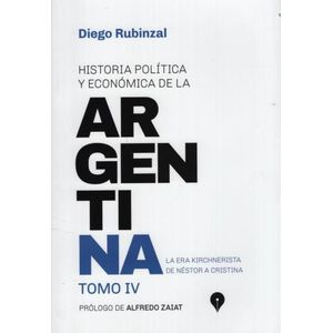 HISTORIA POLITICA Y ECONOMICA EN LA ARGENTINA - TOMO IV - DI