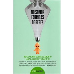 LIBRO NO SOMOS UNA FABRICA DE BEBES - REFLEXIONES SOBRE EL A
