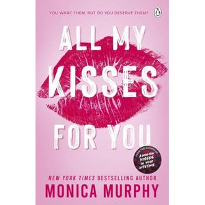 ALL MY KISSES FOR YOU - MONICA MURPHY