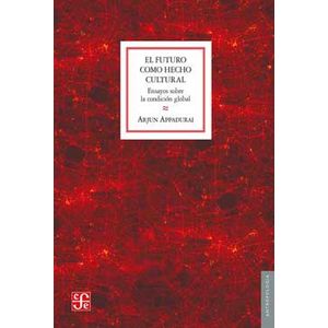 EL FUTURO COMO HECHO CULTURAL - ARJUN APPADURAI