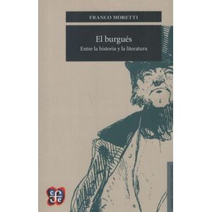 LIBRO EL BURGUES: ENTRE LA HISTORIA Y LA LITERATURA - FRANCO