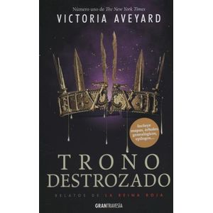 TRONO DESTROZADO - VICTORIA AVEYARD - RELATOS DE LA REINA RO