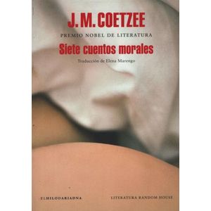 SIETE CUENTOS MORALES - J M COETZEE