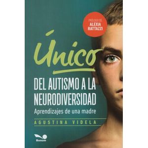 UNICO - DEL AUTISMO A LA NEURODIVERSIDAD - AGUSTINA VIDELA
