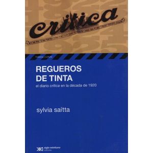 REGUEROS DE TINTA - EL DIARIO CRITICA EN LA DECADA DE 1920