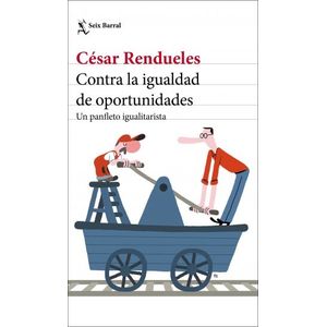 CONTRA LA IGUALDAD DE OPORTUNIDADES - UN PANFLETO IGUALITARI