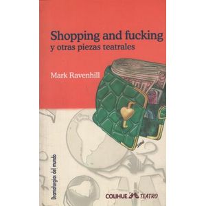 SHOPPING AND FUCKING Y OTRAS PIEZAS TEATRALES
