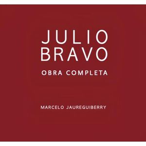JULIO BRAVO OBRA COMPLETA - MARCELO JAUGUERIBERRY