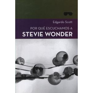 POR QUE ESCUCHAMOS A STEVIE WONDER - PATRICIO SCOTT