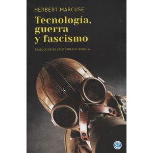 TECNOLOGIA, GUERRA Y FASCISMO - HERBERT MARCUSE