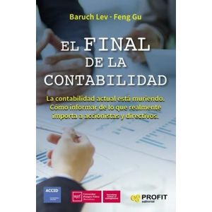 EL FINAL DE LA CONTABILIDAD - BARUCH LEV - FENG GU