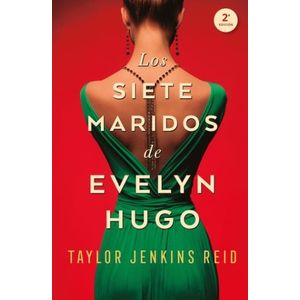 LOS SIETE MARIDOS DE EVELYN HUGO - TAYLOR JENKINS REID