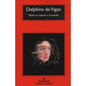 NADA SE OPONE A LA NOCHE - DELPHINE DE VIGAN