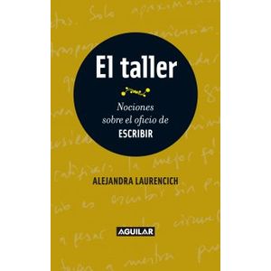 EL TALLER - ALEJANDRA LAURENCICH - NOCIONES SOBRE EL OFICIO