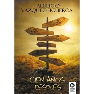 100 AÑOS DESPUES - ALBERTO VAZQUEZ-FIGUEROA